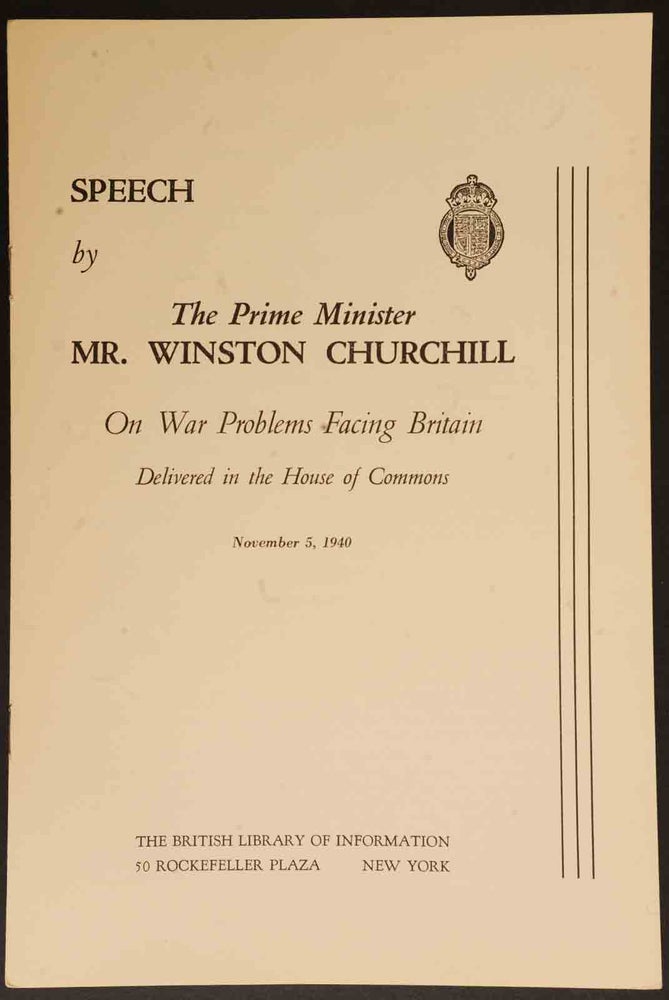 Item #36479 Speech by The Prime Minister Mr. Winston Churchill On War Problems Facing Britain November 5,1940. Winston S. Churchill.