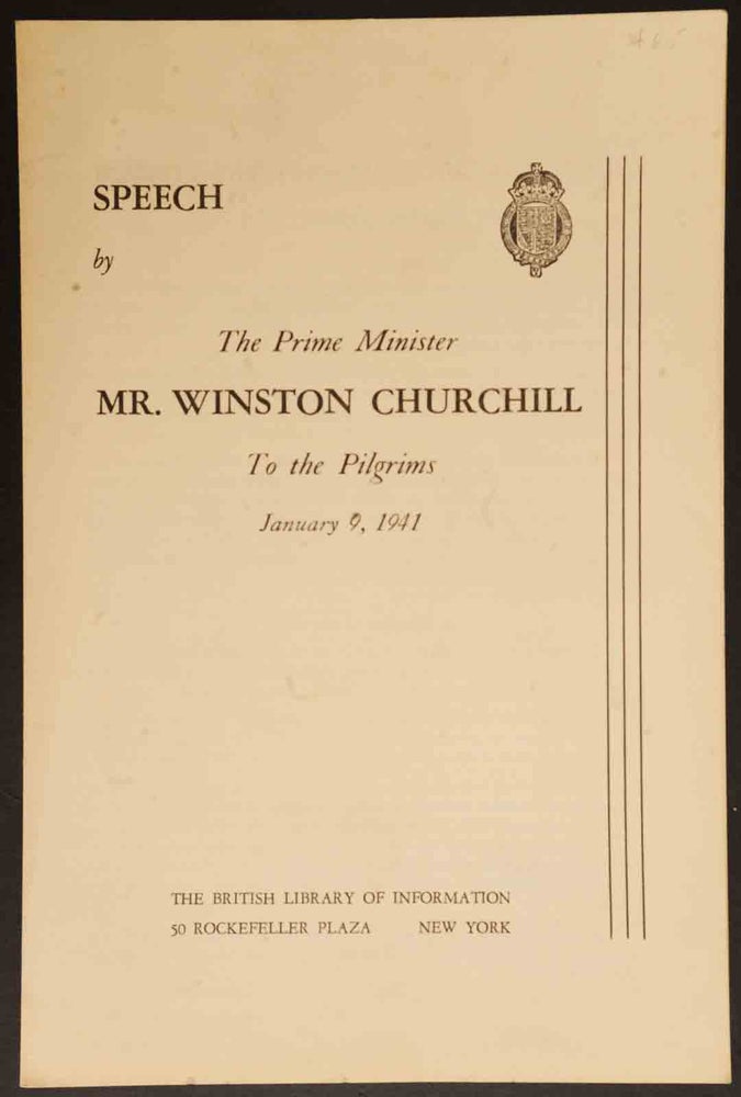 Item #36481 Speech by The Prime Minister Mr. Winston Churchill To the Pilgrims January 9, 1941. Winston S. Churchill.