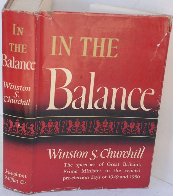 Item #36540 In The Balance. Winston S. Churchill.