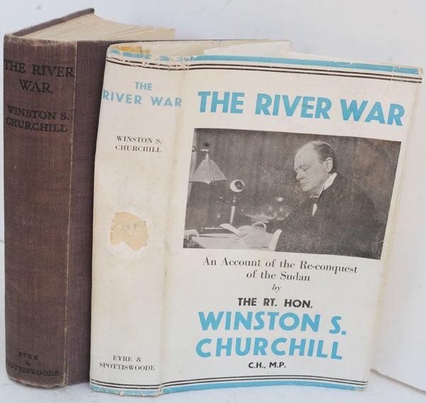 Item #36584 The River War (An Historical Account of the Reconquest of the Sudan). Winston S. Churchill.