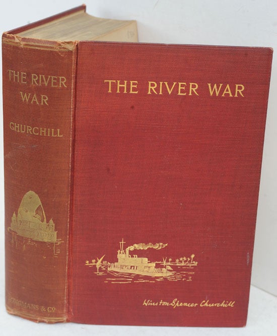 Item #36618 The River War (An Historical Account of the Reconquest of the Sudan). Winston S. Churchill.