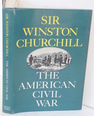 Item #36727 The American Civil War. Winston S. Churchill