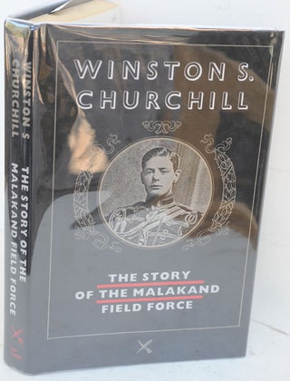 Item #36764 The Story of the Malakand Field Force. Winston Churchill