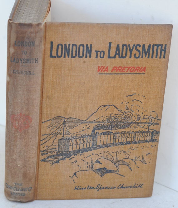 Item #36778 London to Ladysmith via Pretoria. Winston S. Churchill.