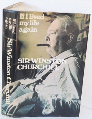 Item #36781 If I Lived My Life Again. Winston S. Churchill, Jack Fishman