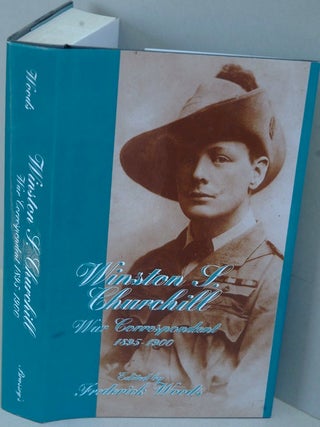 Item #36816 Winston S. Churchill War Correspondent 1895-1900. Winston S. Churchill, Frederick Woods