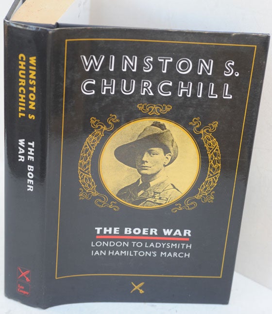 Item #36825 The Boer War ( London to Ladysmith , and Ian Hamilton’s March). Winston Churchill.