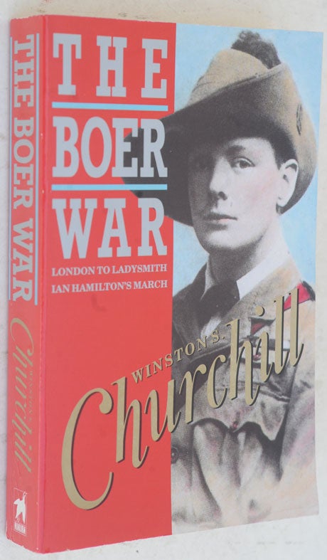 Item #36878 The Boer War ( London to Ladysmith , and Ian Hamilton’s March). Winston Churchill.