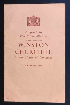 Item #4265 A Speech by the Prime Minister August 20th, 1940. Winston S. Churchill