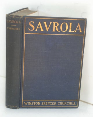 Item #50012 Savrola (A Tale of the Revolution in Laurania). Winston S. Churchill