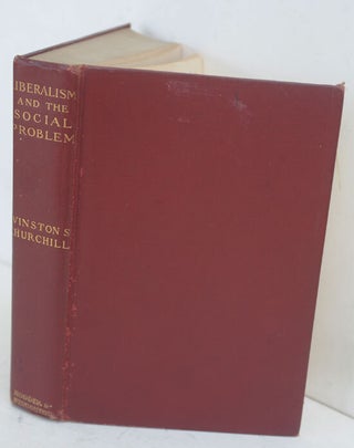 Item #50071 Liberalism and the Social Problem. Winston S. Churchill
