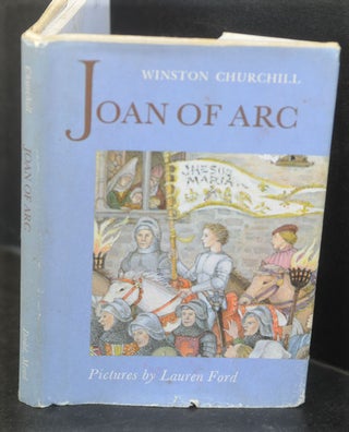 Item #50185 Joan of Arc, Her Life as Told by Winston Churchill. Pictures by Lauren Ford. Winston...