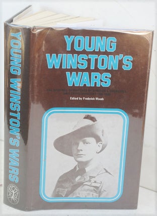 Item #50247 Young Winston’s Wars, The Original Despatches of Winston S. Churchill, War...