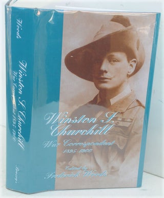 Item #50250 Winston S. Churchill War Correspondent 1895-1900. Winston S. Churchill, Frederick Woods