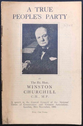 Item #50384 A True People’s Party. Winston S. Churchill