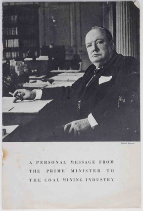 Item #50391 A Personal Message from the Prime Minister to the Coal Mining Industry. Winston S....