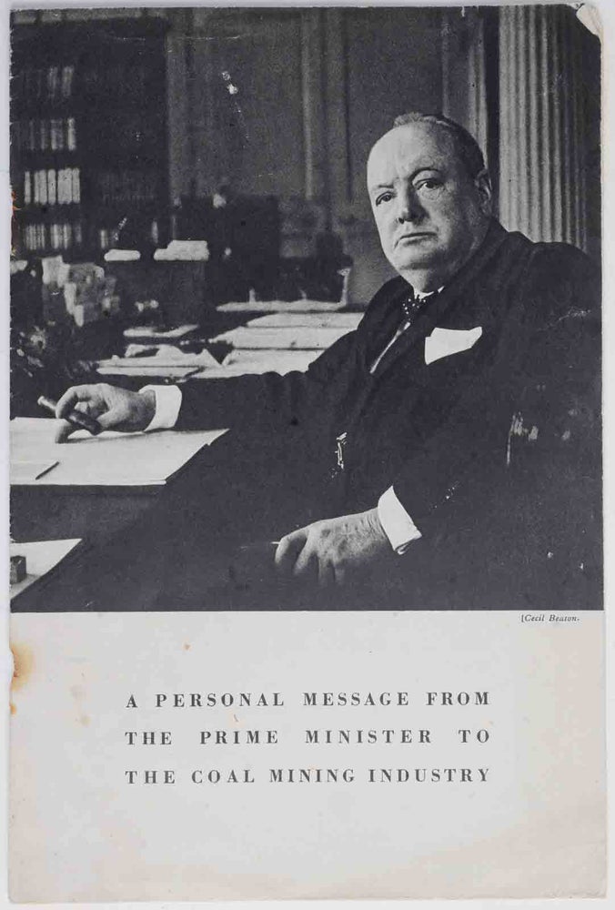Item #50391 A Personal Message from the Prime Minister to the Coal Mining Industry. Winston S. Churchill.