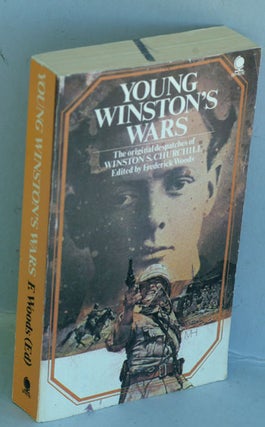 Item #5280 Young Winston’s Wars. Winston S. Churchill, Frederick Woods