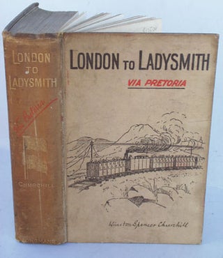 Item #6029 London to Ladysmith via Pretoria. Winston S. Churchill