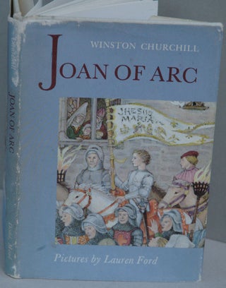 Item #6747 Joan of Arc, Her Life as Told by Winston Churchill. Pictures by Lauren Ford. Winston...