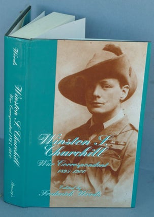 Item #6895 Winston S. Churchill War Correspondent 1895-1900. Winston S. Churchill, Frederick Woods