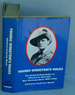 Item #7131 Young Winston’s Wars, The Original Despatches of Winston S. Churchill, War...