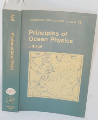 Item #F10133 Principles of Ocean Physics. John R. Apel