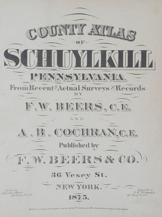 County Atlas of Schuylkill Pennsylvania. From Recent and Actual Surveys and Records