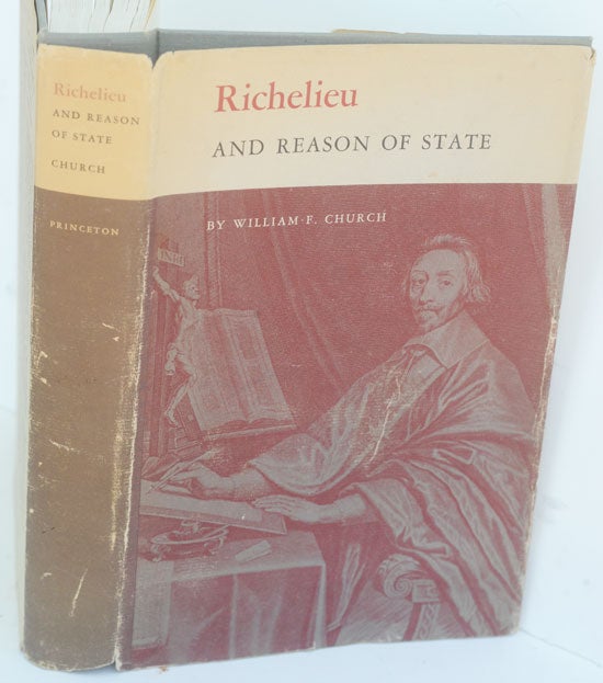 Item #F10175 Richelieu and Reason of State. William F. Church.