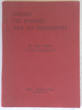 Item #F10419 Unesco: It's Purpose and It's Philosophy. Julian Huxley