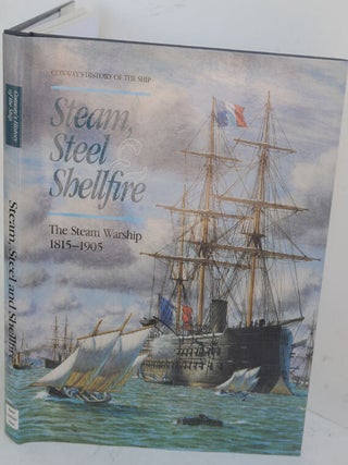 Item #F10458 Steam, Steel & Shellfire: The Steam Warship 1815-1905 (Conway's History of the...