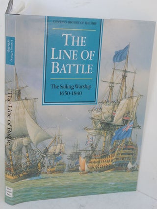 Item #F10462 The Line of Battle: The Sailing Warship, 1650-1840. Robert Gardiner