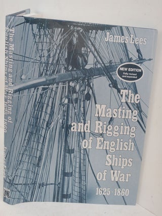 Item #F10487 The Masting and Rigging of English Ships of War, 1625-1860 (Conway's History of...