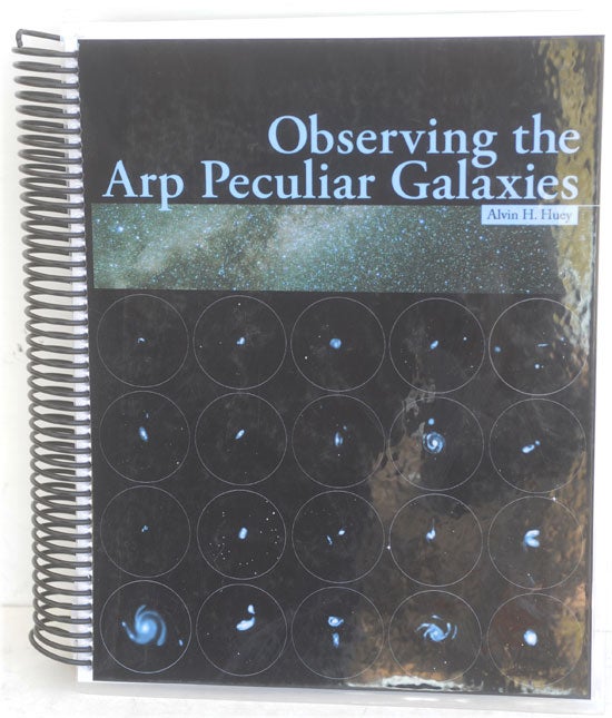 Item #F10632 Observing the Arp Peculiar Galaxies: The Observer's "Catalog" of Arp Peculiar Galaxies. B007XO9Z48.