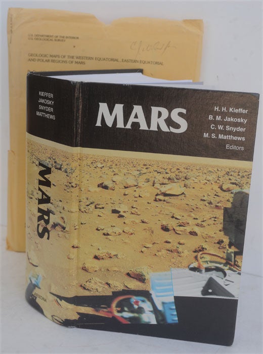Item #F10662 Mars (Space Science Series). H. H. Kieffer, Conway W. Snyder, Bruce M. Jakosky, Mildred S. Matthews, Tucson University of Arizona Press, 1992.