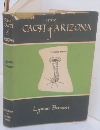 Item #F10699 The Cacti of Arizona. Lyman Benson