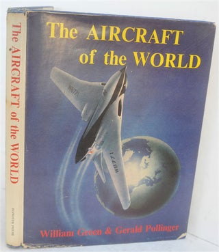 Item #F10735 The Aircraft of the World. Wiliam Green, Gerald Pollinger