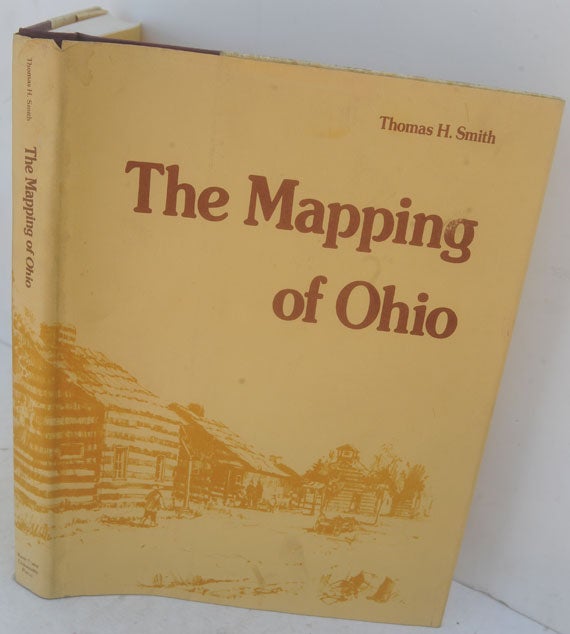 Item #F11119 The Mapping of Ohio. Thomas H. Smith.