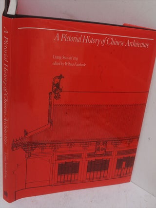 Item #F11120 A Pictorial History of Chinese Architecture: A Study of the Development of Its...