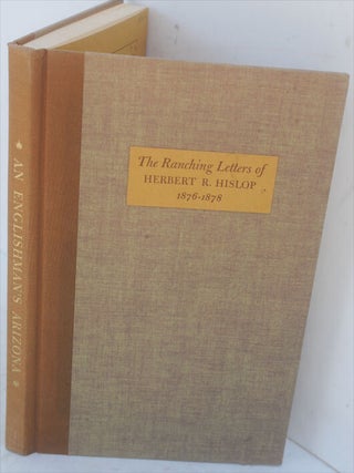 Item #F11195 An Englishman's Arizona: the Ranching Letters of Herbert R. Hislop 1876-1878....