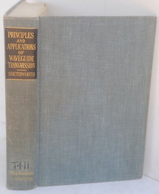 Item #F11211 Princiiples and Applications of Waveguide Transmission. George C. Southworth
