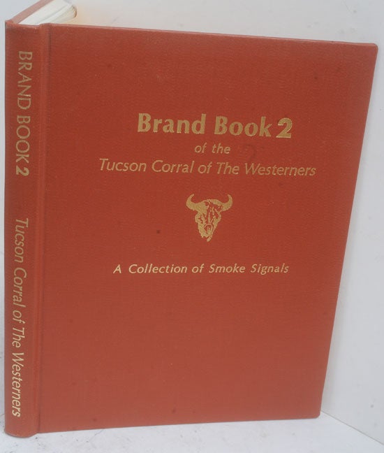 Item #F11221 Brand Book 2 of the Tucson Corral of the Westerners A Collection of Smoke Signals, Numbers 11-20, 1965-1969. Otis H. Chidester.