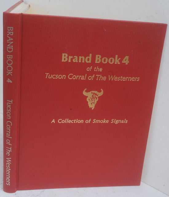 Item #F11222 Brand Book 4 of the Tucson Corral of the Westerners A Collection of Smoke Signals, Numbers 31-4, 1975-1980. Otis H. Chidester.