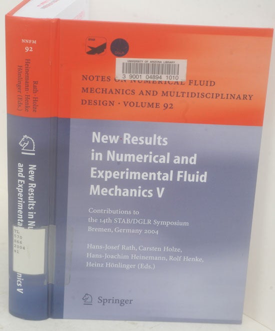 Item #F11408 New Results in Numerical and Experimental Fluid Mechanics VI: Contributions to the 15th STAB/DGLR Symposium Darmstadt, Germany 2006. Cameron Tropea, Suad Jakirlic.