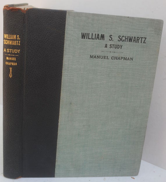 Item #F11480 William S. Schwartz : A Study. Manuel Chapman.