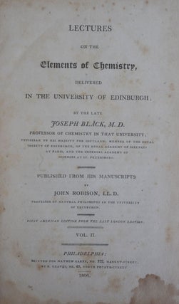 Lectures on the Elements of Chemistry, Delivered in the University of Edinburgh. Vol. II.