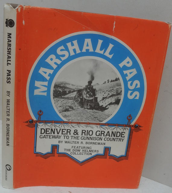 Item #F11658 Marshall Pass. Denver & Rio Grande. Gateway to the Gunnison Country. Walter R. Borneman.