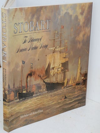 Item #F11817 Stobart: The Rediscovery of America's Maritime Heritage. John Stobart, Robert P. Davis