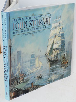 Item #F11818 American Maritime Paintings of John Stobart. John Stobart, Robert P. Davis