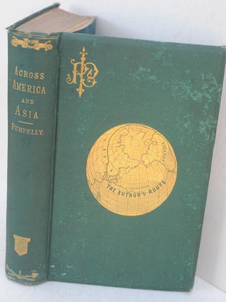 Item #F11914 Across America and Asia: Notes of a Five Years' Journey Around the World and of...